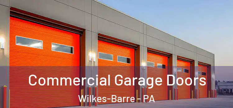  Commercial Garage Doors Wilkes-Barre - PA