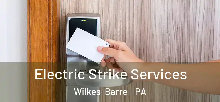 Electric Strike Services Wilkes-Barre - PA