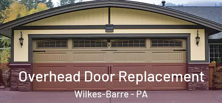  Overhead Door Replacement Wilkes-Barre - PA