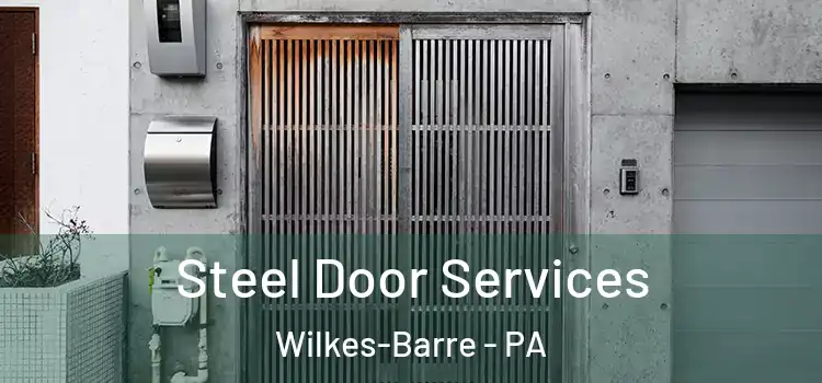 Steel Door Services Wilkes-Barre - PA