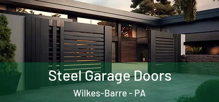Steel Garage Doors Wilkes-Barre - PA